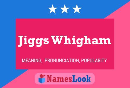 Jiggs Whigham Naam Poster