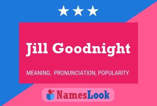 Jill Goodnight Naam Poster