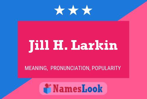 Jill H. Larkin Naam Poster