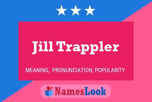 Jill Trappler Naam Poster