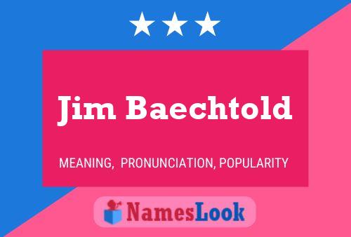 Jim Baechtold Naam Poster