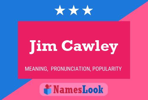 Jim Cawley Naam Poster