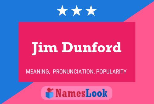 Jim Dunford Naam Poster