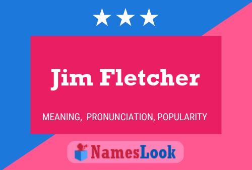 Jim Fletcher Naam Poster