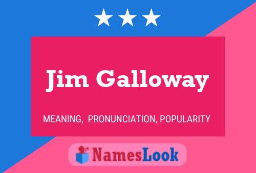 Jim Galloway Naam Poster