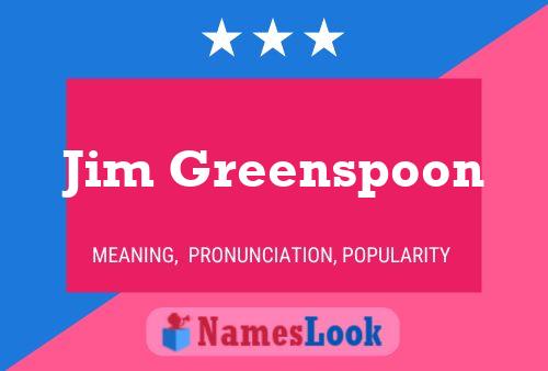 Jim Greenspoon Naam Poster