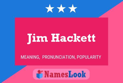 Jim Hackett Naam Poster