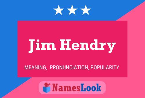 Jim Hendry Naam Poster