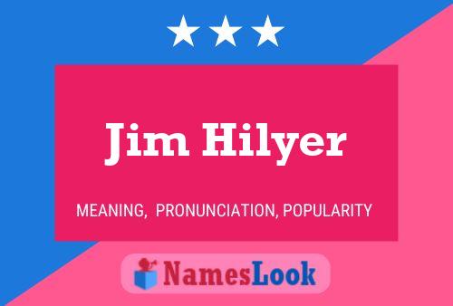 Jim Hilyer Naam Poster