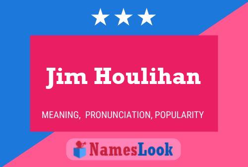 Jim Houlihan Naam Poster