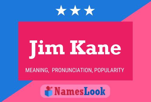 Jim Kane Naam Poster