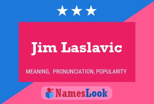 Jim Laslavic Naam Poster