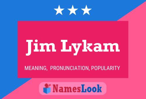 Jim Lykam Naam Poster