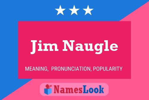 Jim Naugle Naam Poster