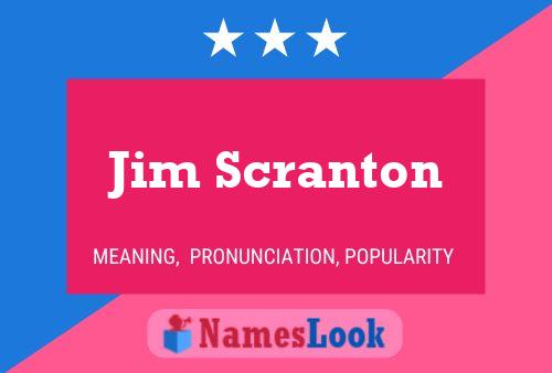 Jim Scranton Naam Poster