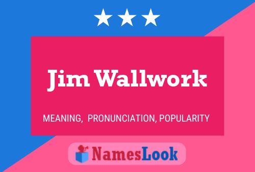 Jim Wallwork Naam Poster