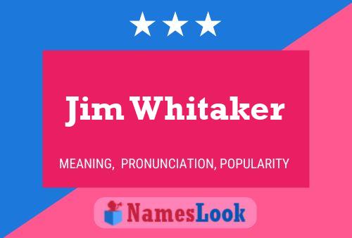 Jim Whitaker Naam Poster