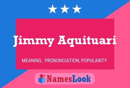 Jimmy Aquituari Naam Poster