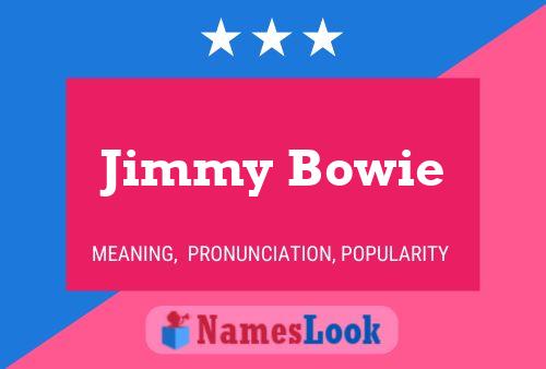 Jimmy Bowie Naam Poster