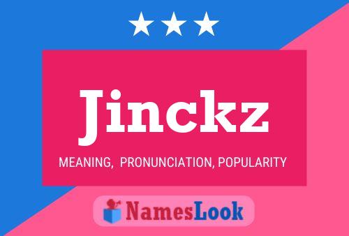 Jinckz Naam Poster