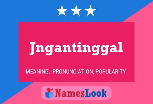 Jngantinggal Naam Poster