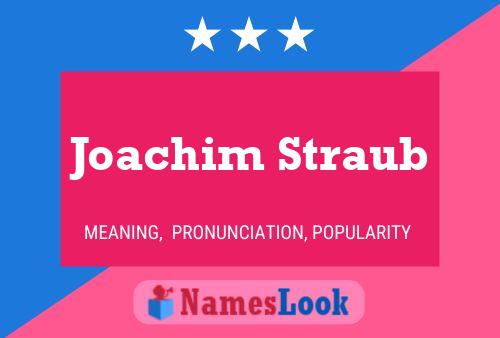 Joachim Straub Naam Poster