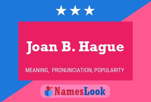 Joan B. Hague Naam Poster