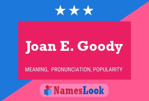 Joan E. Goody Naam Poster