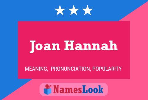 Joan Hannah Naam Poster