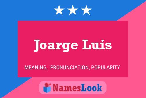 Joarge Luis Naam Poster