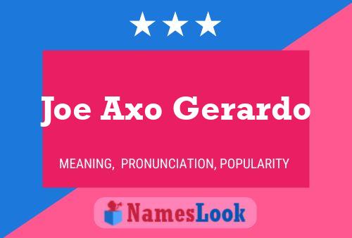 Joe Axo Gerardo Naam Poster