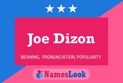 Joe Dizon Naam Poster