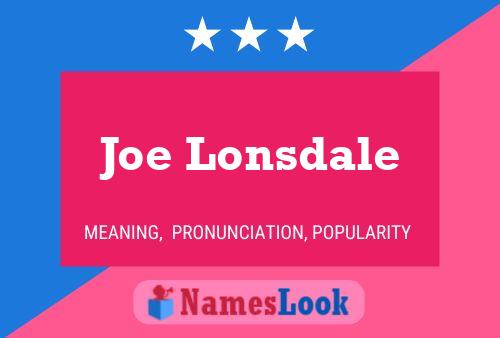 Joe Lonsdale Naam Poster