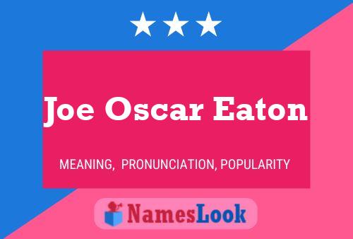 Joe Oscar Eaton Naam Poster