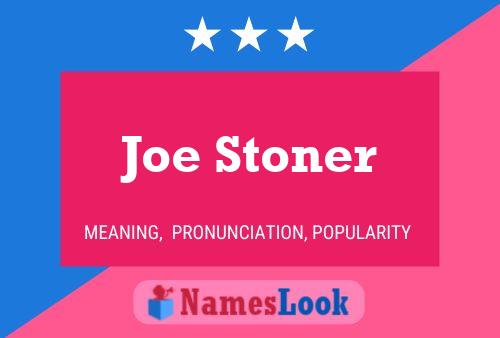 Joe Stoner Naam Poster