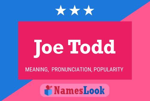 Joe Todd Naam Poster