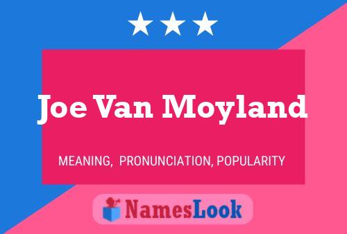 Joe Van Moyland Naam Poster