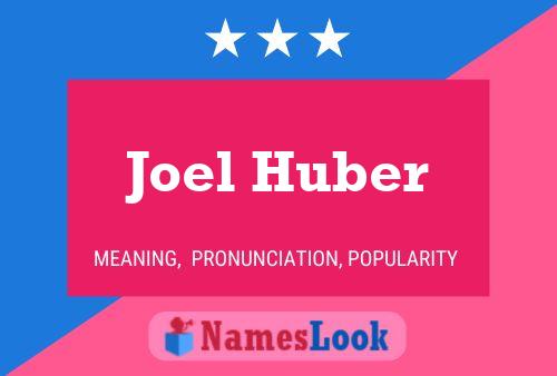 Joel Huber Naam Poster