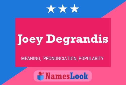 Joey Degrandis Naam Poster