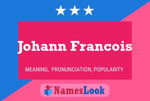 Johann Francois Naam Poster