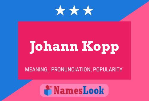 Johann Kopp Naam Poster