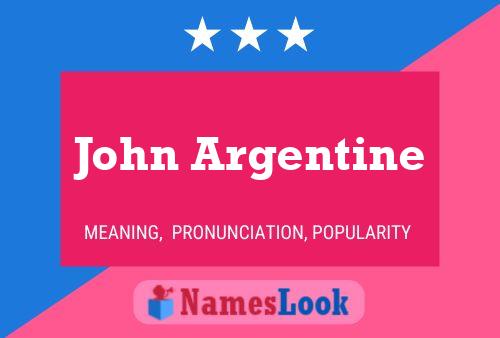 John Argentine Naam Poster