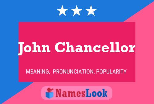 John Chancellor Naam Poster