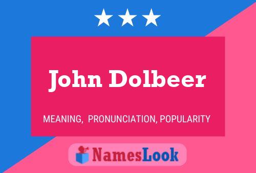 John Dolbeer Naam Poster