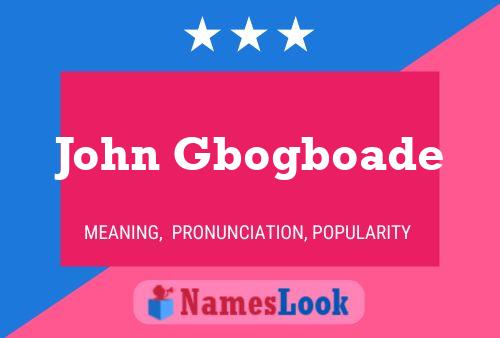 John Gbogboade Naam Poster