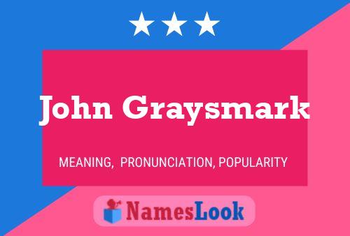 John Graysmark Naam Poster