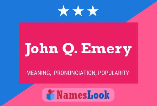 John Q. Emery Naam Poster