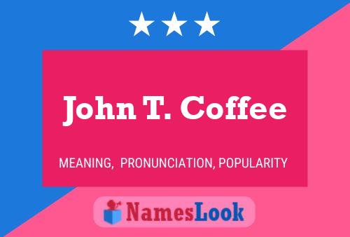 John T. Coffee Naam Poster