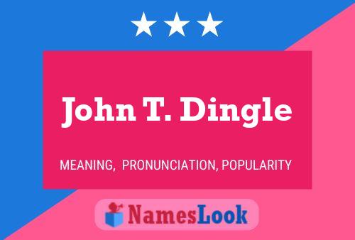 John T. Dingle Naam Poster