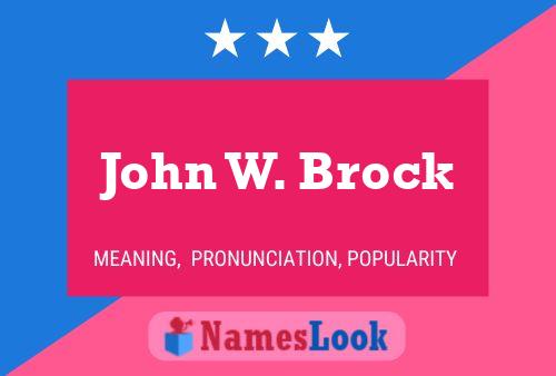 John W. Brock Naam Poster